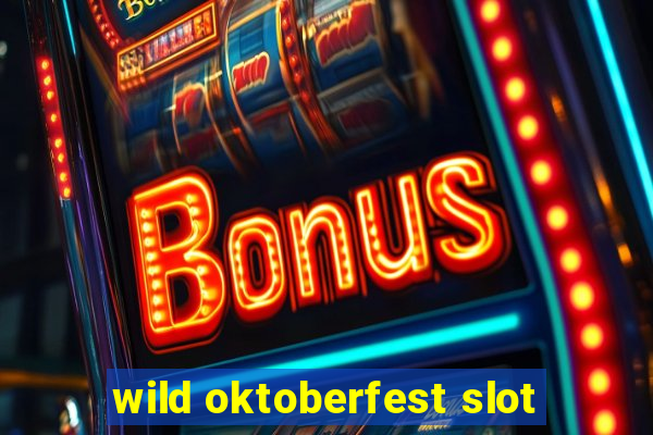 wild oktoberfest slot