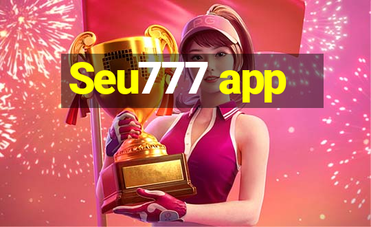 Seu777 app