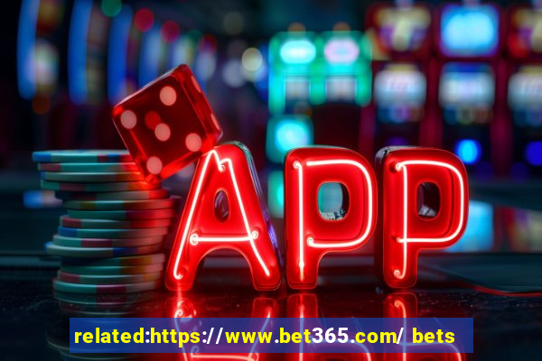 related:https://www.bet365.com/ bets