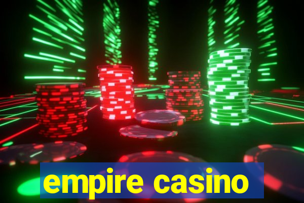 empire casino