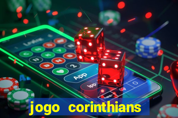 jogo corinthians onde assitir