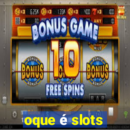 oque é slots