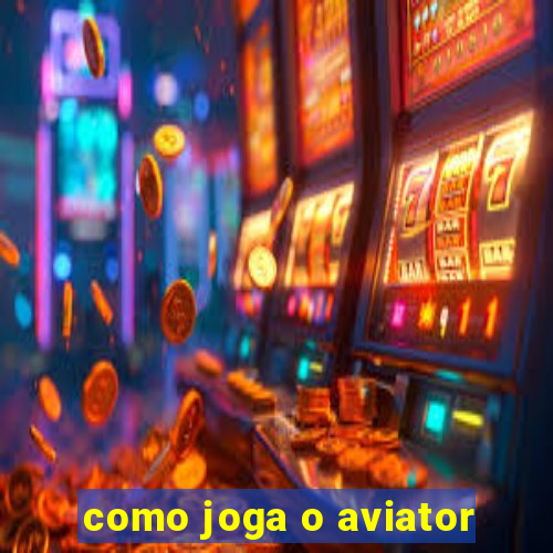 como joga o aviator