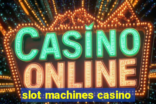 slot machines casino