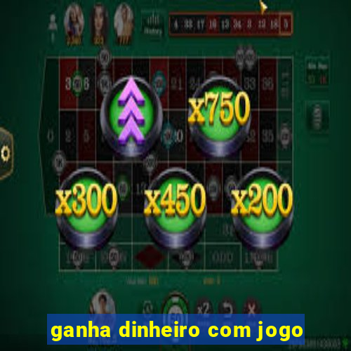 ganha dinheiro com jogo