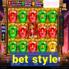 bet style