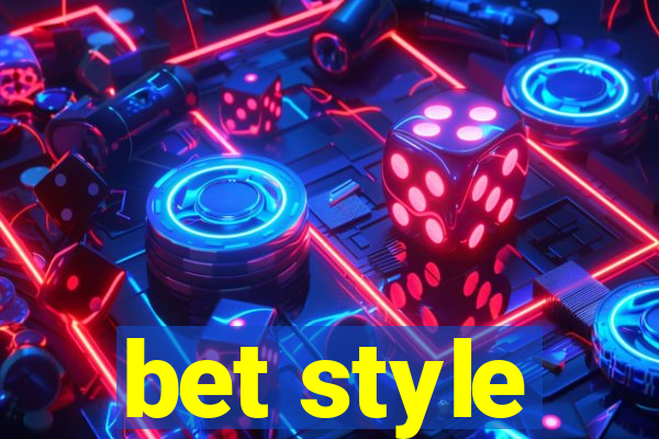 bet style