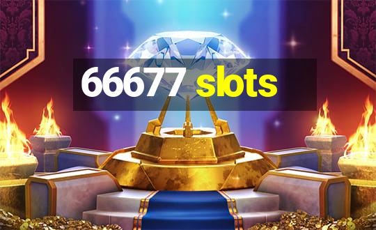 66677 slots