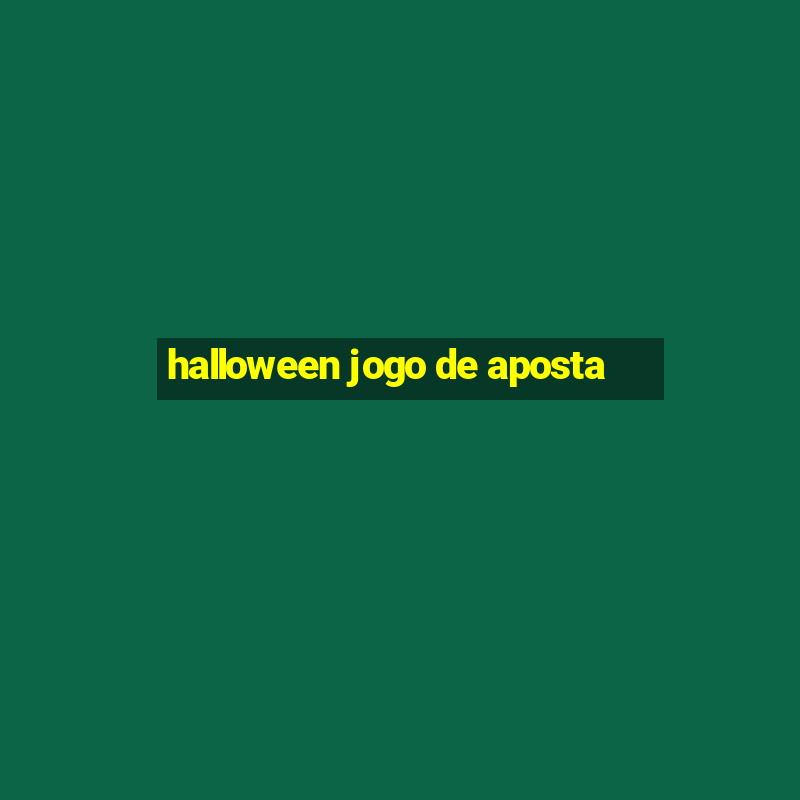 halloween jogo de aposta