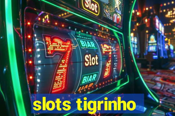 slots tigrinho