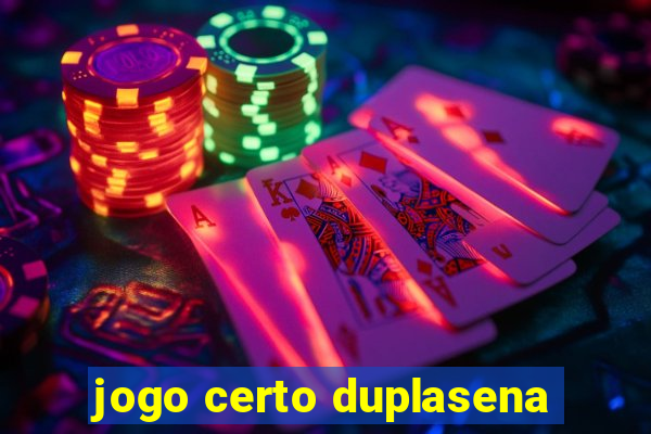 jogo certo duplasena