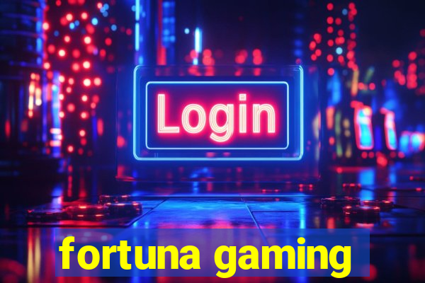 fortuna gaming