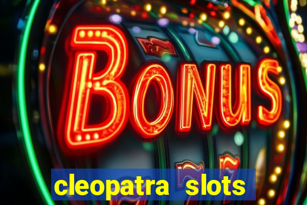 cleopatra slots free game