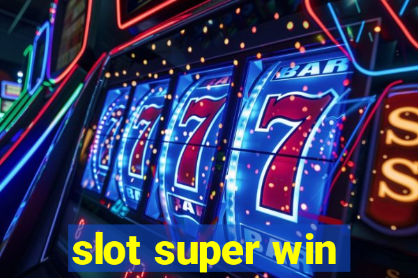 slot super win