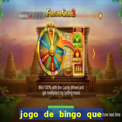 jogo de bingo que dá dinheiro de verdade