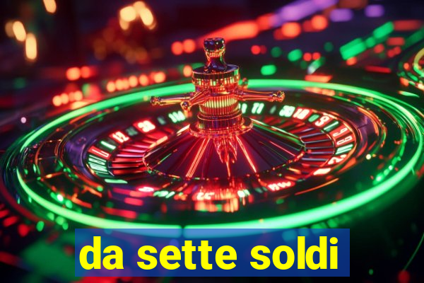 da sette soldi