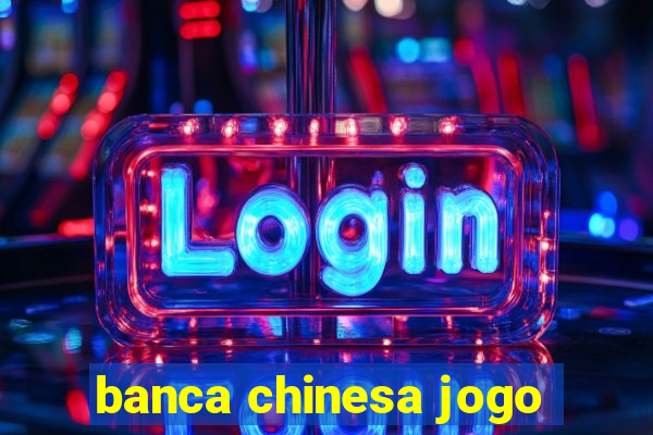 banca chinesa jogo