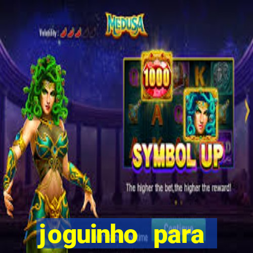 joguinho para ganhar dinheiro