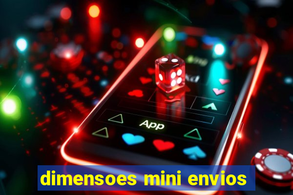 dimensoes mini envios