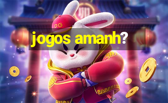 jogos amanh?