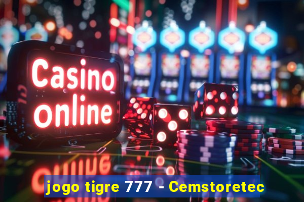 jogo tigre 777 - Cemstoretec