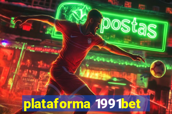 plataforma 1991bet