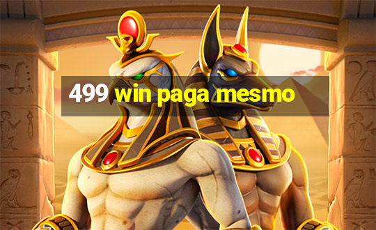 499 win paga mesmo