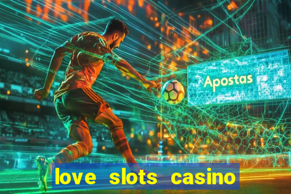 love slots casino slot machine