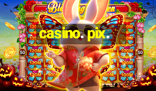 casino. pix.