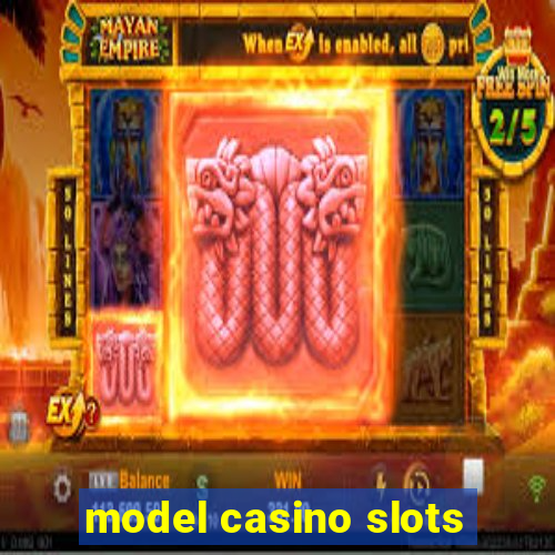 model casino slots