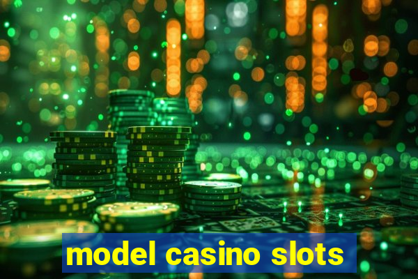 model casino slots