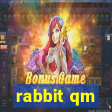 rabbit qm