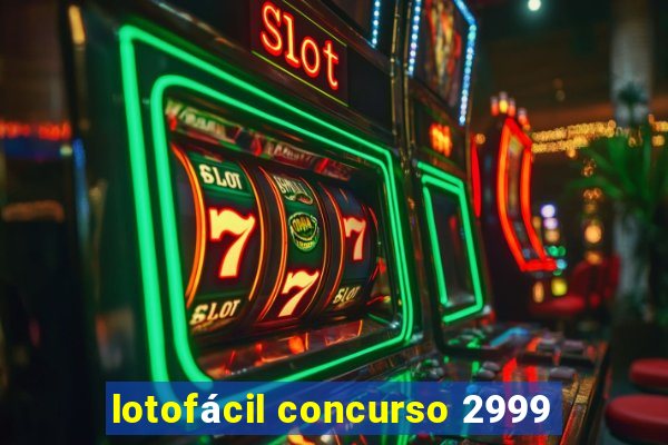 lotofácil concurso 2999