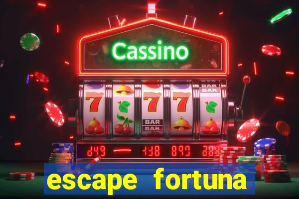 escape fortuna factor 125