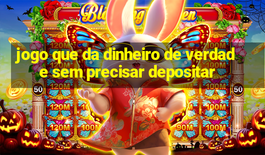 jogo que da dinheiro de verdade sem precisar depositar