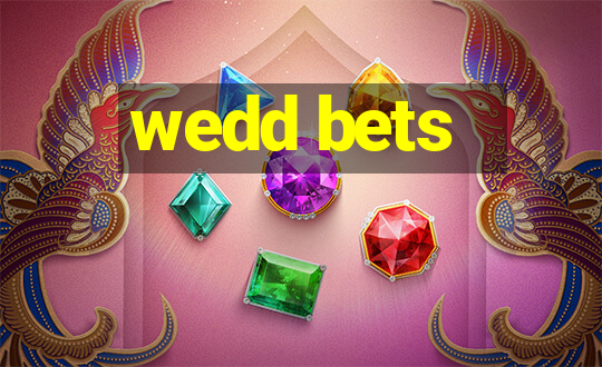 wedd bets