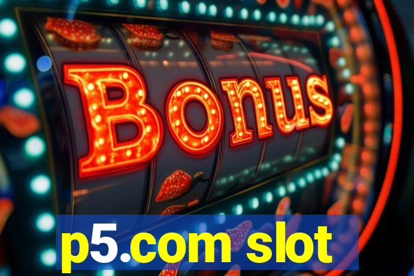 p5.com slot