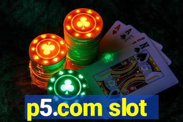 p5.com slot