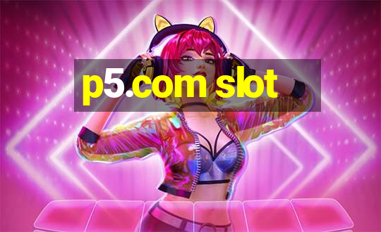 p5.com slot