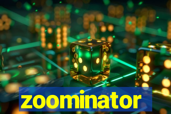 zoominator