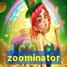 zoominator