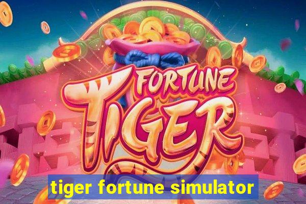 tiger fortune simulator