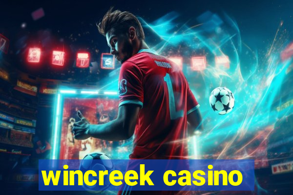 wincreek casino