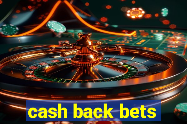 cash back bets