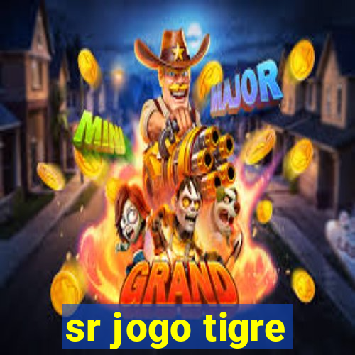 sr jogo tigre