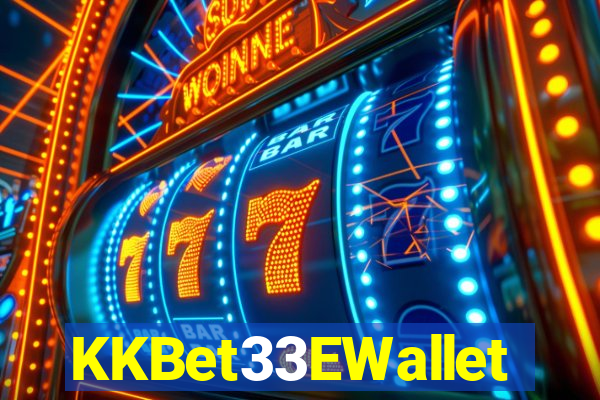 KKBet33EWallet