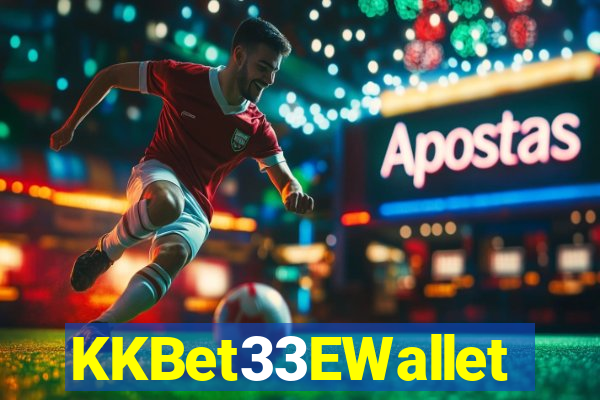 KKBet33EWallet