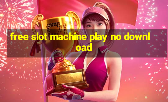 free slot machine play no download