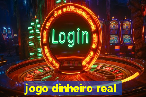 jogo dinheiro real