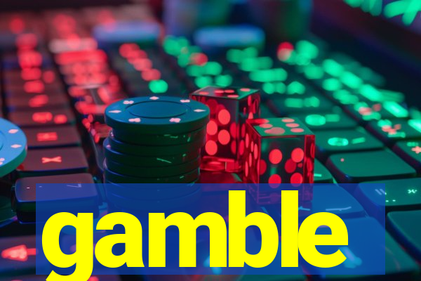 gamble